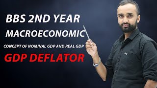 Concept of Nominal GDP and real GDP  GDP deflator  BBS 2nd year  Macroeconomics [upl. by Eterg]