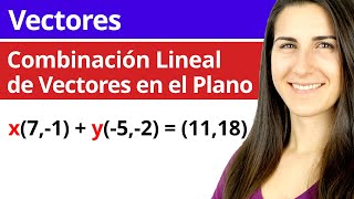 COMBINACIÓN LINEAL de Vectores en el Plano ↗️ [upl. by Karlie]