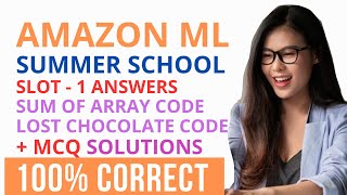 Amazon ML Summer School Exam Answers  Amazon MCQ Solutions  Sum of Array  Lost Chocolate Code [upl. by Fairley745]