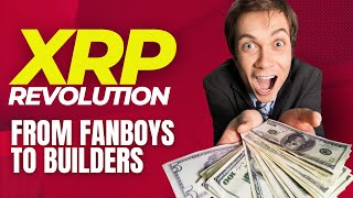 XRP Evolution  From Fanboy Speculation to the Builders Shaping the Future of Blockchain [upl. by Ranilopa]