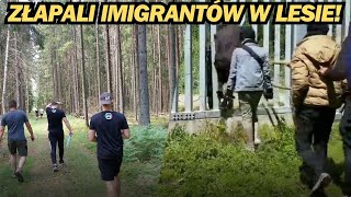 POLACY ZŁAPALI IMIGRANTÓW W LESIE SZOKUJĄCE INFORMACJE [upl. by Assiroc]