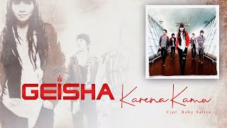 Geisha  Karena Kamu Official Lyric Video [upl. by Feinberg]