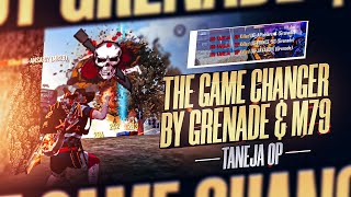 THE GAME CHANGER TANEJA OP  Perfect Use of Grenade amp M79 In Tournaments [upl. by Essirahc]