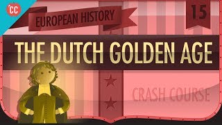 Dutch Golden Age Crash Course European History 15 [upl. by Karlie]