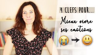 😵 4 CLEFS pour mieux vivre ses EMOTIONS [upl. by Zile]