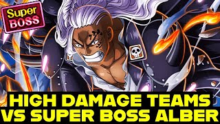 OPTC Kizuna Alber Super Boss  4 High Damage Teams One Piece Treasure Cruise [upl. by Yartnoed]