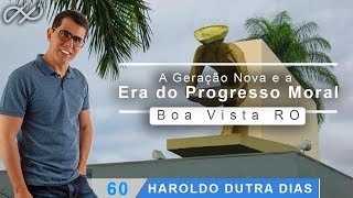 Haroldo Dutra Dias  quotA Geração Nova e a Era do Progresso Moralquot RO [upl. by Guidotti]