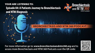 Episode 04  A Patients Journey to Bronchiectasis and NTM Diagnosis [upl. by Oilasor]