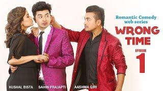 Wrong Time  Episode 1  Web Series  Ur Style TV  Kushal Bista ft Aashma Giri [upl. by Rieth]