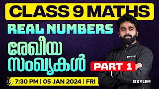 Class 9 Maths  Real Numbers  രേഖീയ സംഖ്യകൾ  Part 1  Xylem Class 9 [upl. by Atiuqahc]