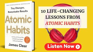 10 LifeChanging Lessons from Atomic Habits by James Clear  Detailed Book Summary in English [upl. by Tudela]