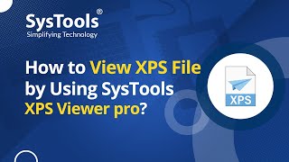 How to View XPS File Using SysTools XPS Viewer Pro [upl. by Sirmons]