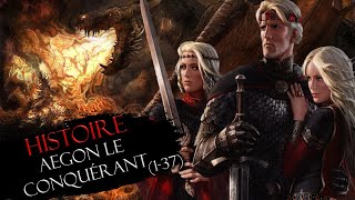 Histoire 9  Aegon le Conquérant 137 [upl. by Aerdied]