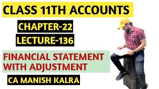 Financial Statements With Adjustment  Chapter22  Class11 Accounts  CA MANISH KALRA [upl. by Ardnaid528]