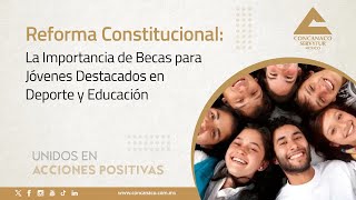 Reforma Constitucional La Importancia de Becas para Jóvenes Destacados en Deporte y Educación [upl. by Elrod]