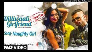 Dilliwali Zaalim girlfriend Song  NAUGHTY GIRL by Firoz Hashmi with Yo Yo Honey Singh [upl. by Omer]