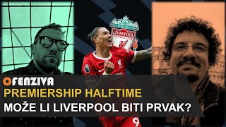 Premiership Halftime 24  Može li Liverpool biti prvak [upl. by Ahsenahs800]