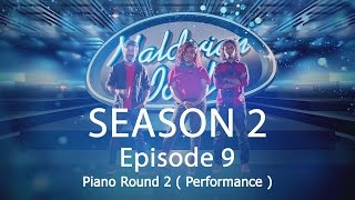 Maldivian Idol S2 EP09 Piano Round 2  Performance   Full Episode [upl. by Tobey]