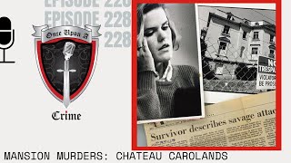 Episode 228 Mansion Murders Chateau Carolands [upl. by Attekal246]