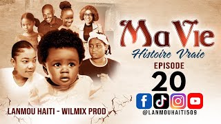 MA VIE PART 20 SAISON 1  HISTOIRE VRAIE WILMIX PROD amp LANMOU HAITI [upl. by Aierdna]