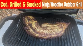 Grilled Cod Fillet Ninja Woodfire Outdoor Grill Recipe [upl. by Yelra]