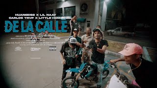 Huan  De la calle Ft Lil Naay Little Homie amp Carlos Trvp Video Oficial [upl. by Kit]