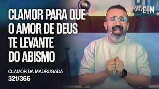 CLAMOR PARA QUE O AMOR DE DEUS TE LEVANTE DO ABISMO  CM [upl. by Icak]