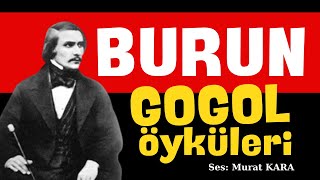 quotBurunquot Nikolay Vasilyeviç Gogol Öyküleri  Sesli Kitap Dinle  Rus Edebiyatı [upl. by Roye886]