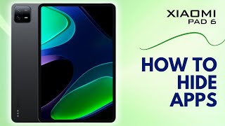 How to HideUnhide Apps on Xiaomi Pad 6 [upl. by Akirdnas]