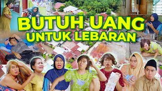 BUTUH UANG UNTUK LEBARAN [upl. by Feil]