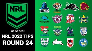 NRL TIPS amp PREDICTIONS  ROUND 24 2022 [upl. by Fredette]