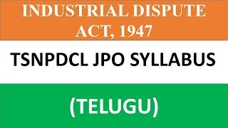 INDUSTRIAL DISPUTE ACT 1947TSSPDCL JPO SYLLABUSTELUGU [upl. by Maltzman]