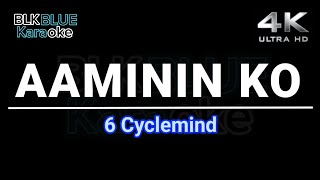 Aaminin Ko  6 Cyclemind karaoke version [upl. by Harod]