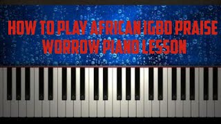 How to vamp and solo a Praise songewereme chukwu din mma piano lesson by johnkeyz 2349067617651 [upl. by Tenej]