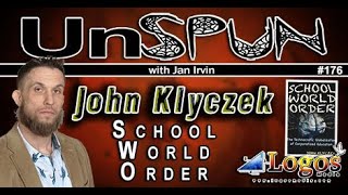 UnSpun 176 – John Klyczek “School World Order” [upl. by Neirrad726]