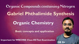 Gabriel Phthalimide Synthesis  Organic Chemistry  WBCHSE Class XII Important Reaction [upl. by Cash]