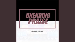 Unending Praise [upl. by Ilrahs]