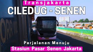 Trip BRT Transjakarta 75❗ CILEDUG ke STASIUN PASAR SENEN Naik Koridor 131P Terbaru Hanya 7rb [upl. by Dent]