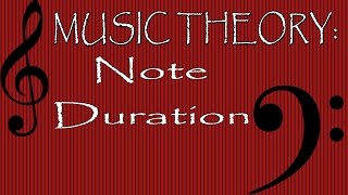 Music Theory Note Duration [upl. by Anitel532]