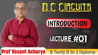 Introduction  DC Circuits  Basic Electric amp Electronic Eng  BEEE Prof Vasant Acharyalec 01 [upl. by Minor]