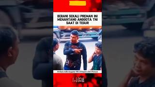 PREMAN SOK JAGO BERANI MENANTANG ANGGOTA TNI tni tniad beritaterkini viralvideo fyp shorts [upl. by Cirdec]