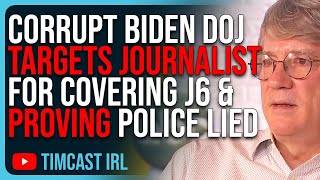 Corrupt Biden DOJ Targets Journalist For Covering J6 amp PROVING Police Lied [upl. by Saduj142]