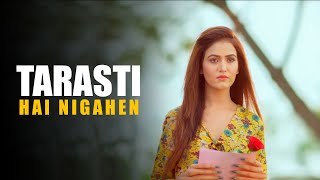 Tarasti Hai Nigahen Meri Takti Hain Raahein Tere  Best Ever sad Song [upl. by Nylahsoj711]