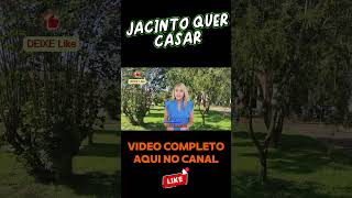 JACINTO QUER CASAR [upl. by Norse978]