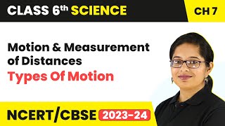 Types Of Motion  Motion and Measurement of Distances  Class 6 Science Chapter 7 [upl. by Nuahsad]