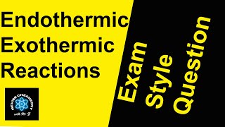 Exothermic and endothermic reactions practice exam question GCSE Chemistry [upl. by Paddie]