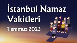 İstanbul Namaz Vakitleri Temmuz 2023 [upl. by Leake]