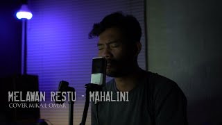 Melawan Restu  Mahalini  Mikail Omar Cover [upl. by Annoirb]