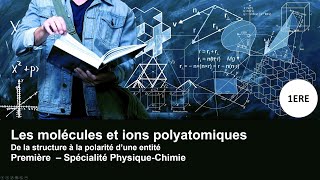 Molécules et ions polyatomiques  1ERE  Spé CHIMIE [upl. by Onofredo]