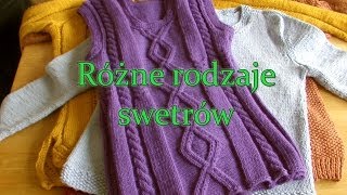 Różne rodzaje swetrów  robione na około i klasycznie zszywane [upl. by Jemmie]